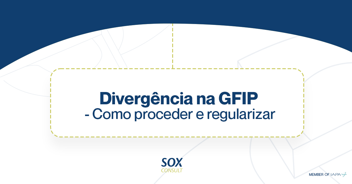 Divergência Na GFIP – Como Proceder E Regularizar
