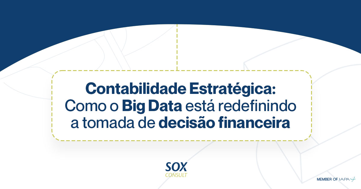 Contabilidade Estratégica: Como O Big Data Está Redefinindo A Tomada De Decisão Financeira