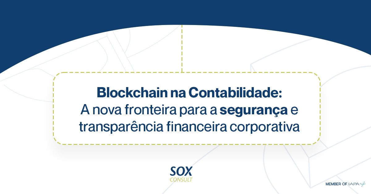 Blockchain Na Contabilidade: A Nova Fronteira Para A Segurança E Transparência Financeira